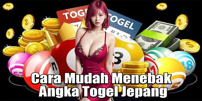 Cara Mudah Menebak Angka Togel Jepang