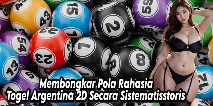 Membongkar Pola Rahasia Togel Argentina 2D Secara Sistematis