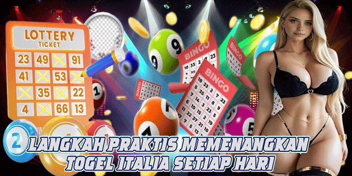 Langkah Praktis Memenangkan Togel Italia Setiap Hari