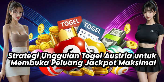 Strategi Unggulan Togel Austria untuk Membuka Peluang Jackpot Maksimal Strategi Unggulan Togel Austria untuk Membuka Peluang Jackpot Maksimal